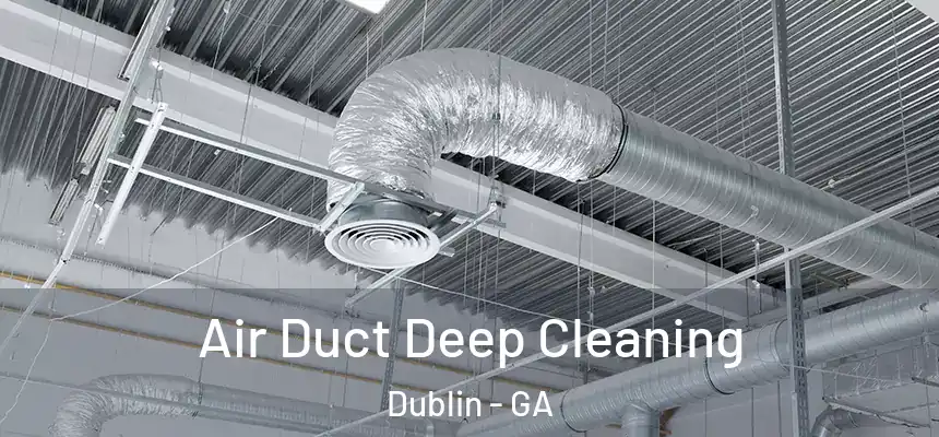  Air Duct Deep Cleaning Dublin - GA
