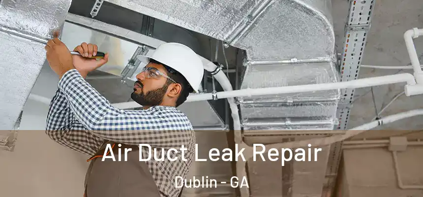  Air Duct Leak Repair Dublin - GA