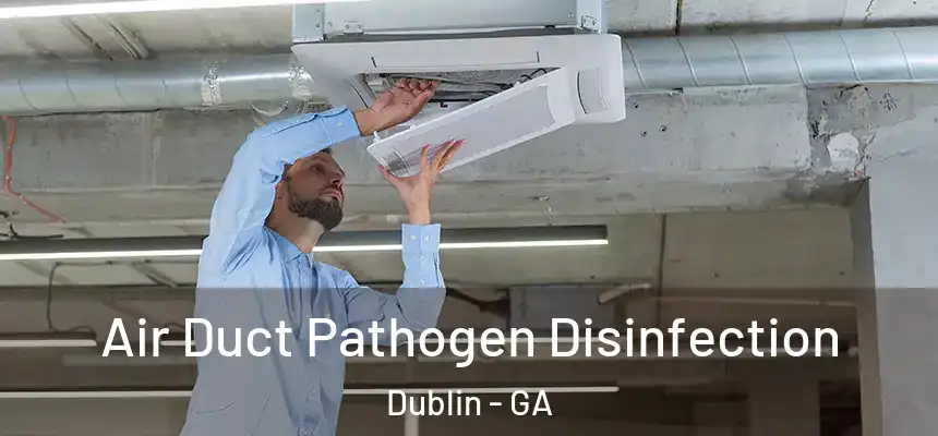  Air Duct Pathogen Disinfection Dublin - GA