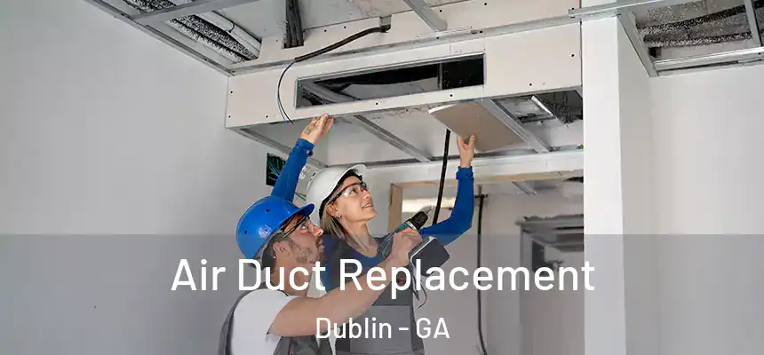  Air Duct Replacement Dublin - GA