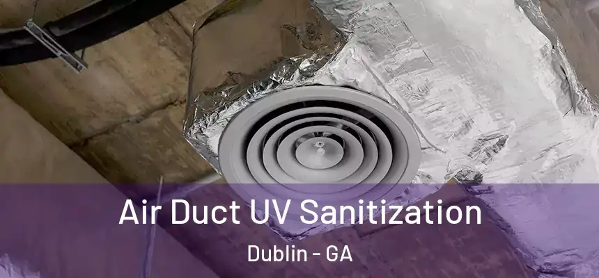  Air Duct UV Sanitization Dublin - GA