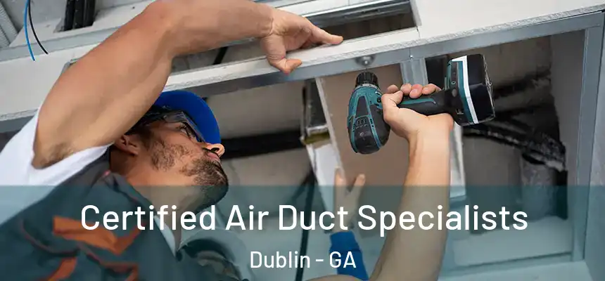  Certified Air Duct Specialists Dublin - GA