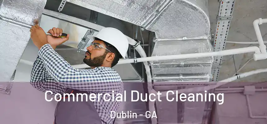  Commercial Duct Cleaning Dublin - GA
