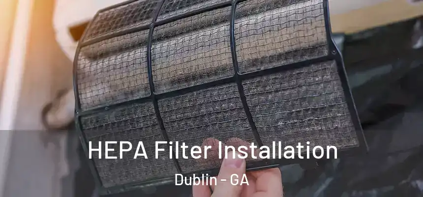  HEPA Filter Installation Dublin - GA