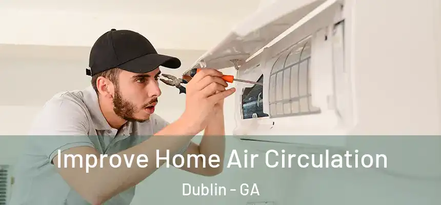 Improve Home Air Circulation Dublin - GA