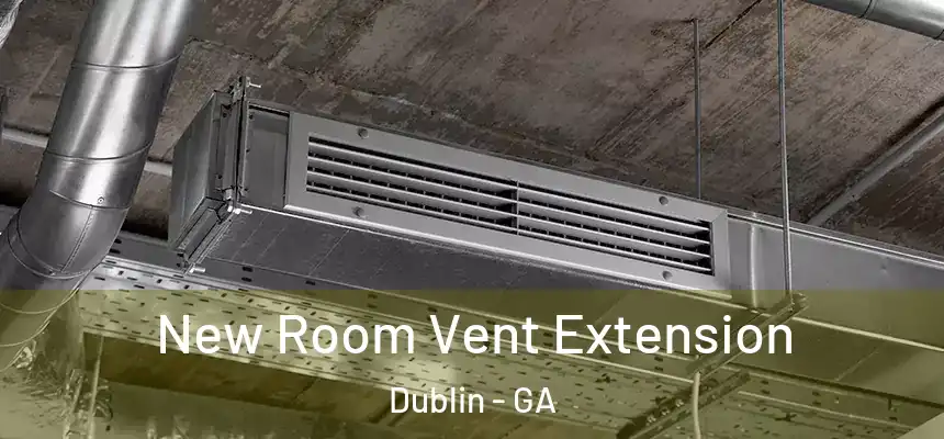 New Room Vent Extension Dublin - GA